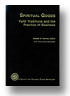 Cover of Spiritual Goods: Faith Traditions and the Practice of Business