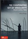 Cover of The Exasperating Gift of Singularity
